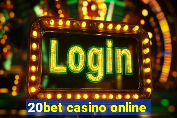 20bet casino online