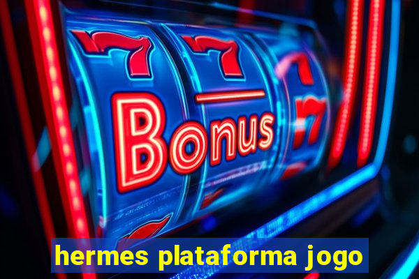 hermes plataforma jogo