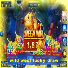 wild west lucky draw