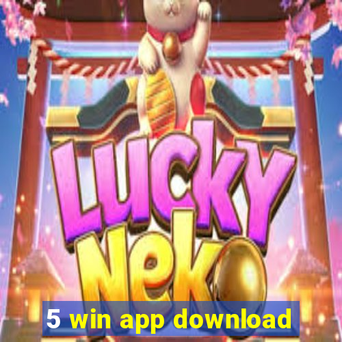 5 win app download