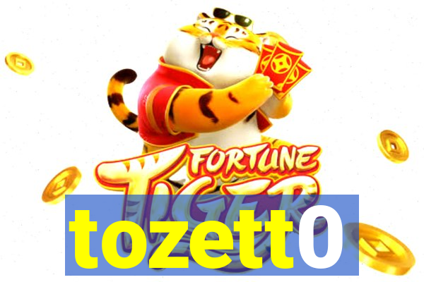 tozett0