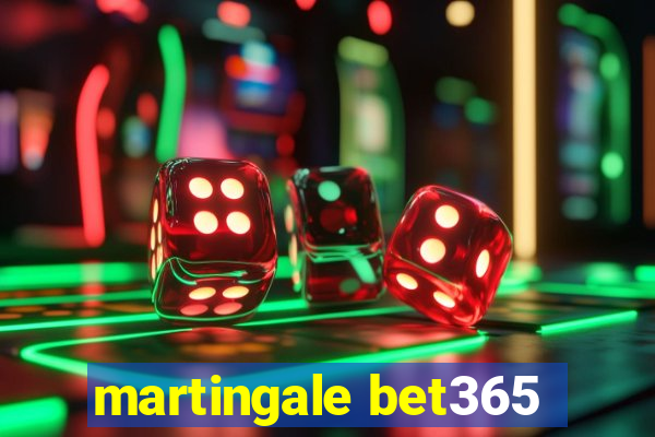 martingale bet365