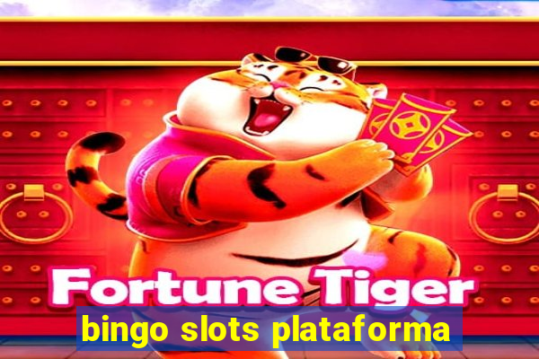 bingo slots plataforma