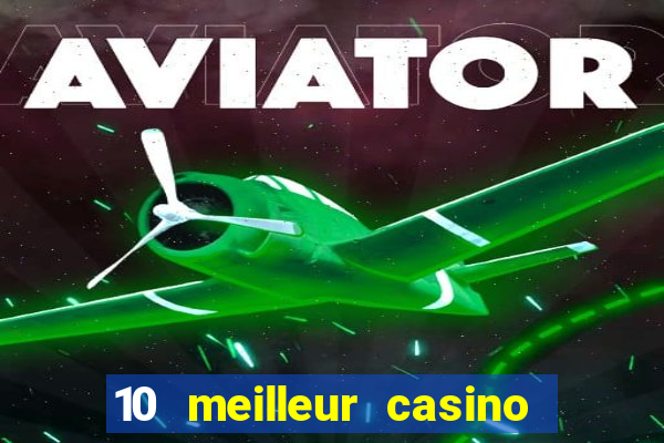 10 meilleur casino en ligne