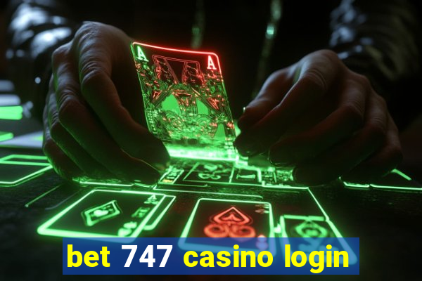 bet 747 casino login