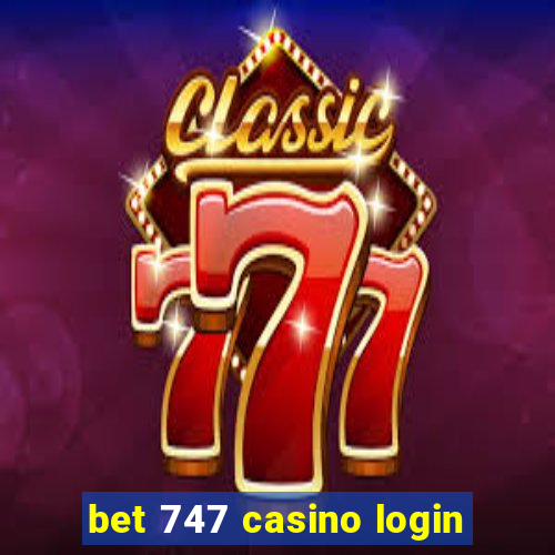 bet 747 casino login