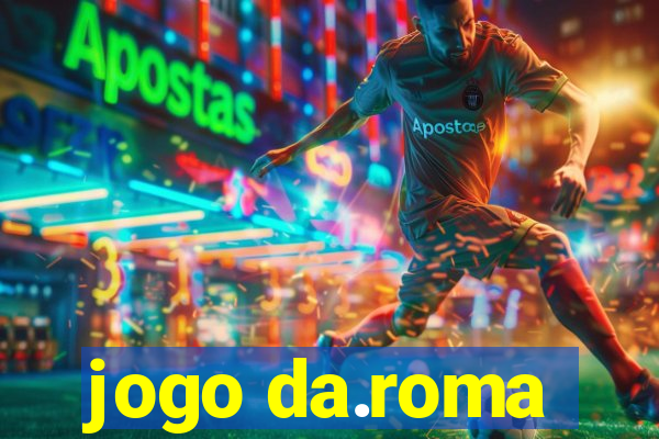 jogo da.roma