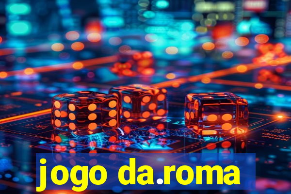 jogo da.roma