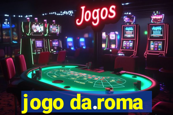 jogo da.roma