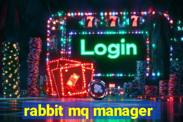 rabbit mq manager