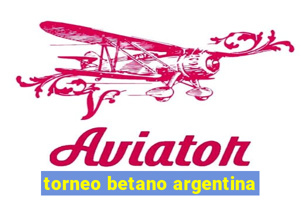 torneo betano argentina