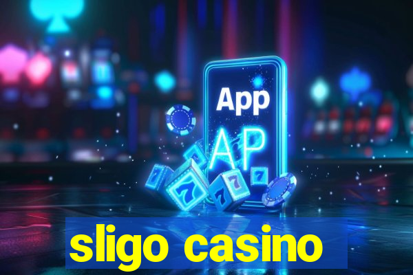 sligo casino