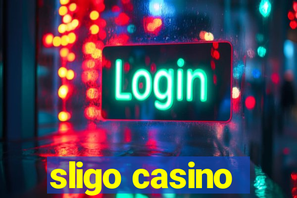 sligo casino