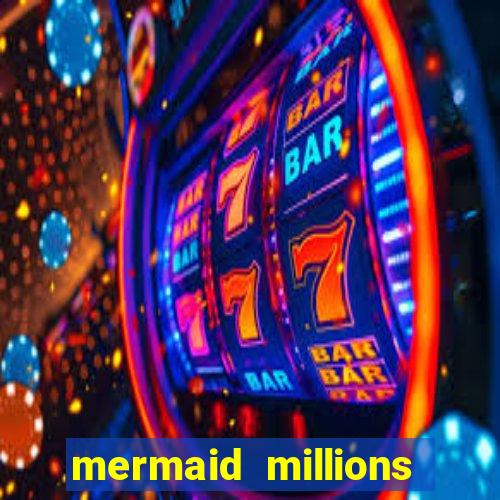 mermaid millions slot machine