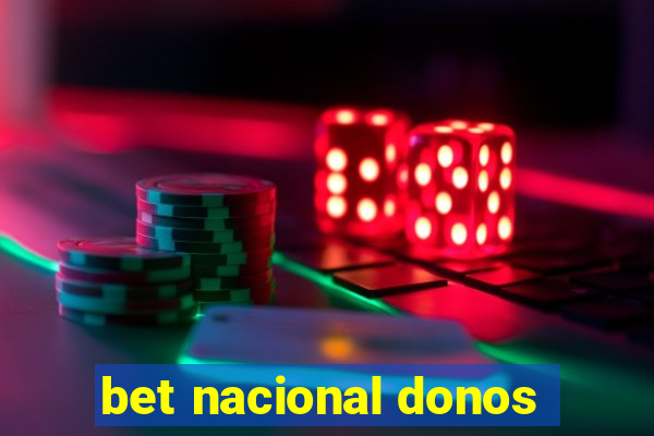 bet nacional donos