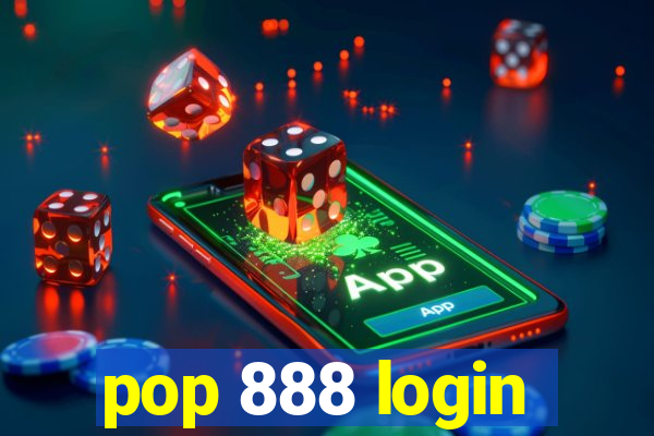 pop 888 login