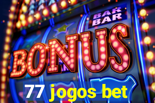 77 jogos bet