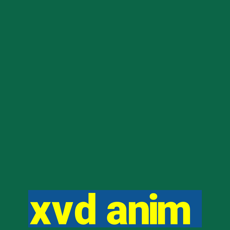 xvd anim