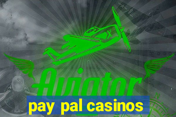 pay pal casinos