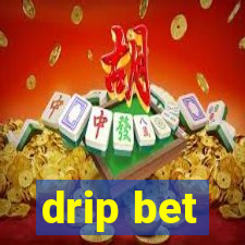 drip bet