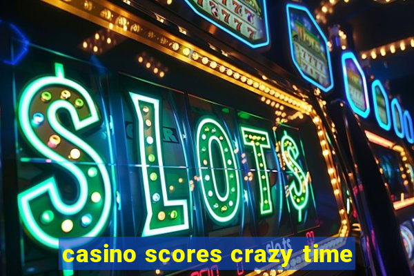 casino scores crazy time