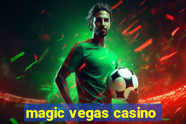 magic vegas casino