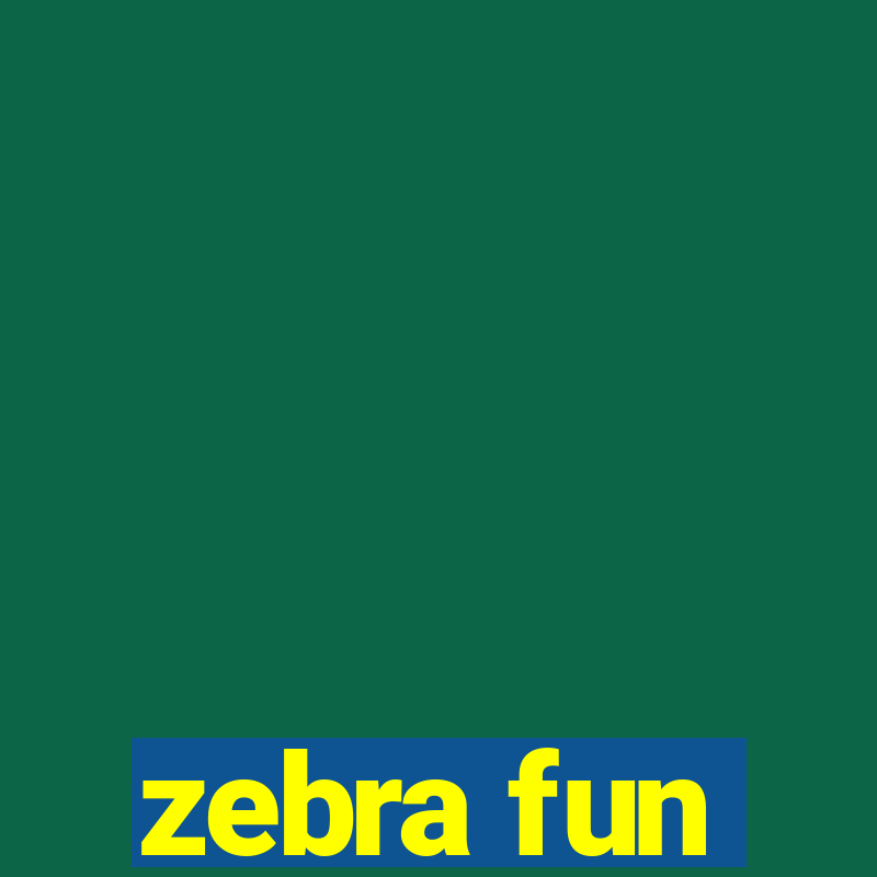 zebra fun