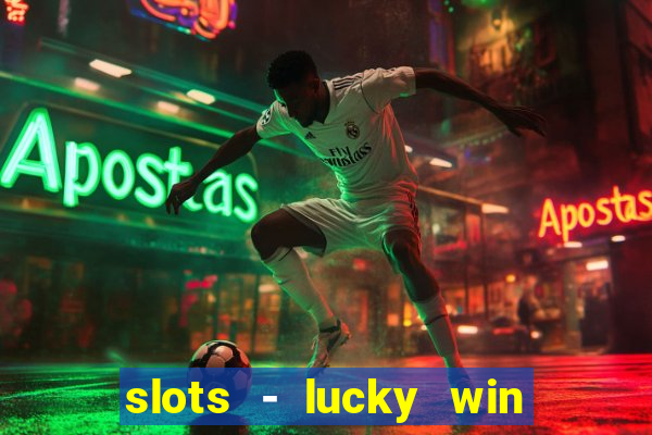 slots - lucky win casino games