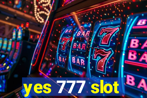 yes 777 slot