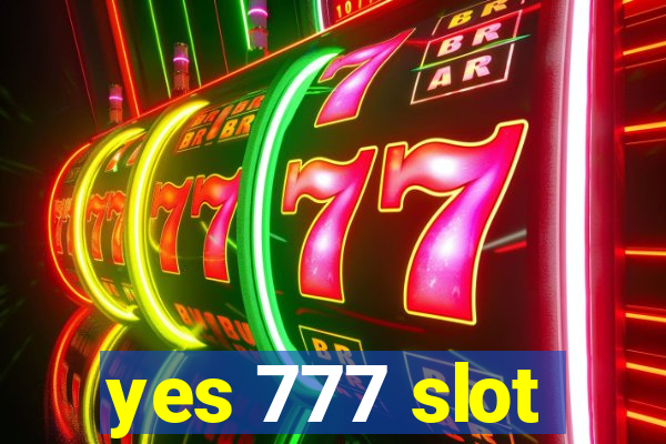 yes 777 slot