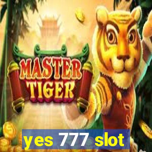 yes 777 slot