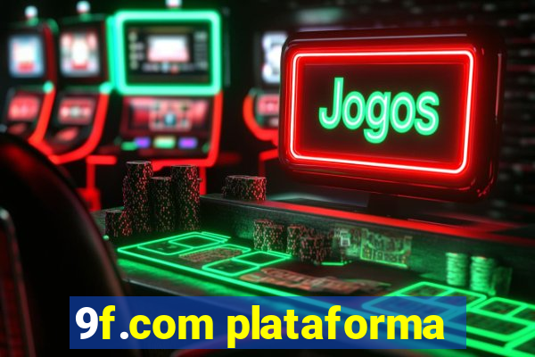 9f.com plataforma