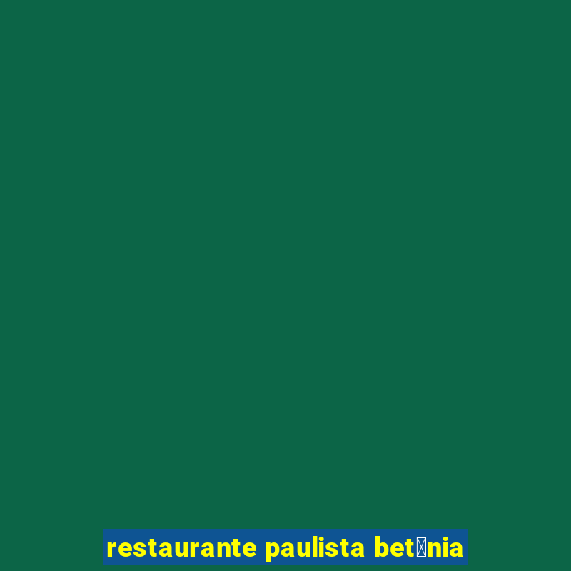 restaurante paulista bet芒nia