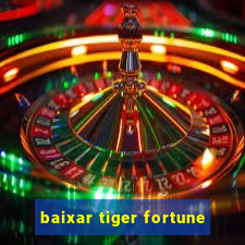 baixar tiger fortune