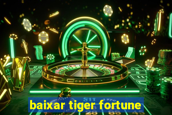 baixar tiger fortune