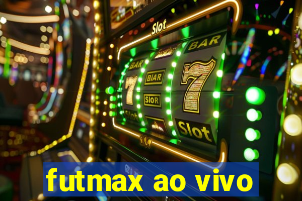 futmax ao vivo