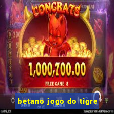 betano jogo do tigre