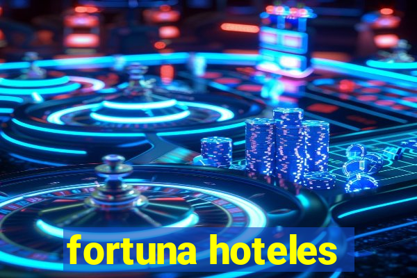 fortuna hoteles