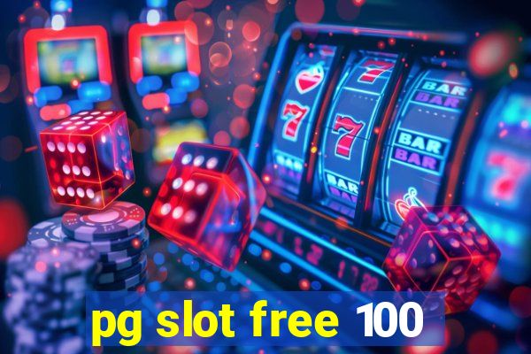 pg slot free 100