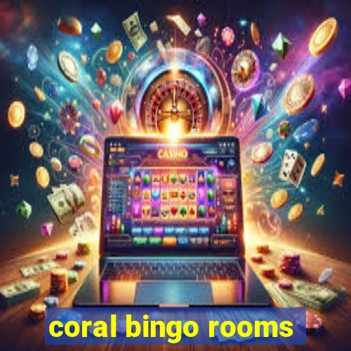 coral bingo rooms