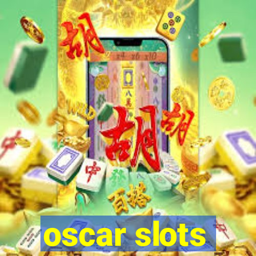 oscar slots