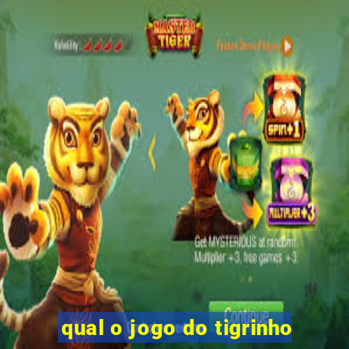 qual o jogo do tigrinho