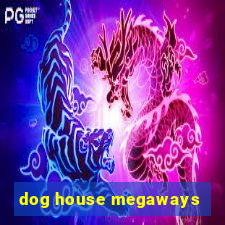 dog house megaways