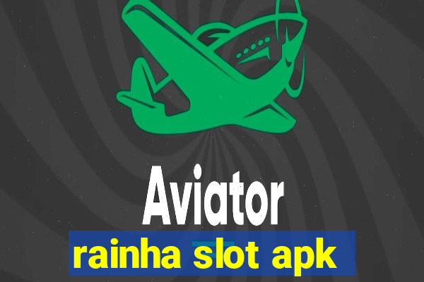 rainha slot apk