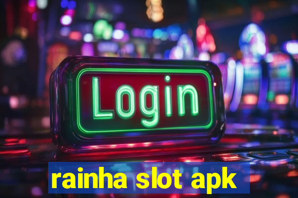 rainha slot apk