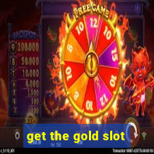 get the gold slot