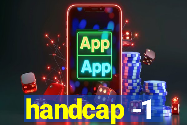 handcap -1