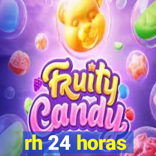 rh 24 horas