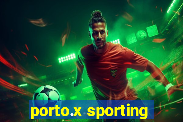 porto.x sporting