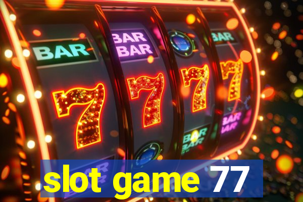 slot game 77